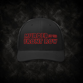 Murder in the Front Row Trucker Cap