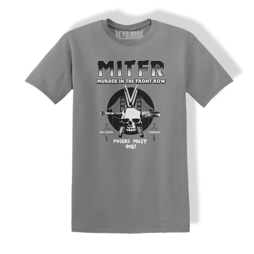 OFFICIAL MURDER IN THE FRONT ROW "POSERS MUST DIE” t shirt