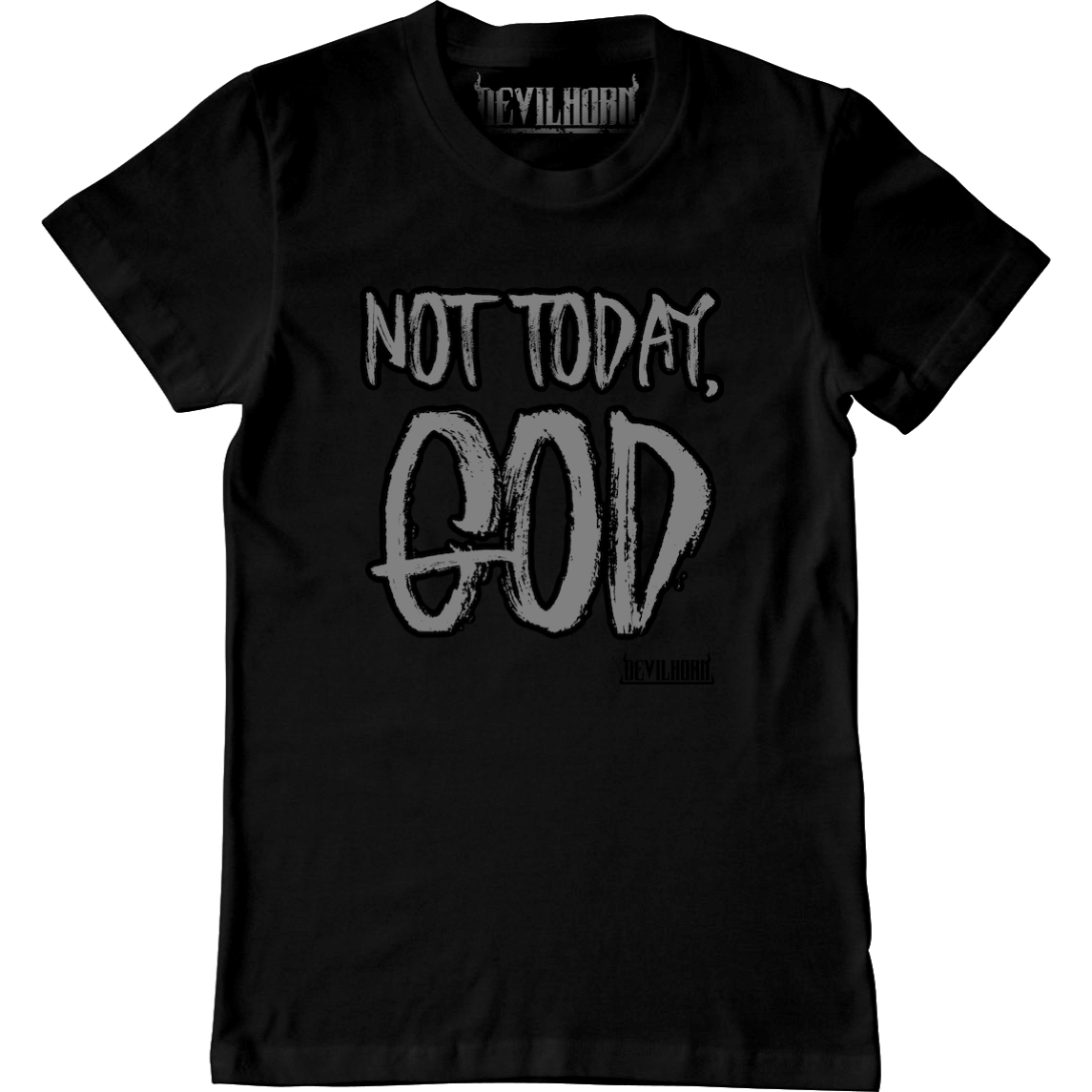 NOT TODAY GOD mens t shirt - DEVILHORN